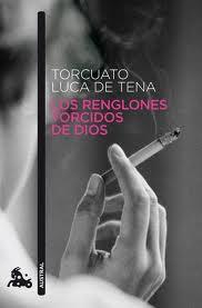 Los renglones torcidos de Dios. Torcuato Luca de Tena, 1979. Los renglones torcidos de Dios. Torcuato Luca de Tena, 1979.