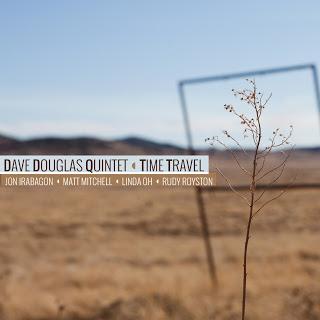 CD Dave Douglas Quintet-Time Travel (Grennleaf Music, 2013) DAVE DOUGLAS QUINTET: Time Travel