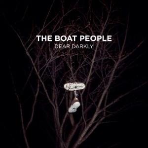 The Boat People – Dear Darkly