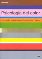 10 Libros para Diseñadores Psicología del Color: Cómo actúan los colores sobre los sentimientos y la razón
