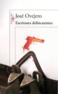 Escritores delincuentes (José Ovejero)