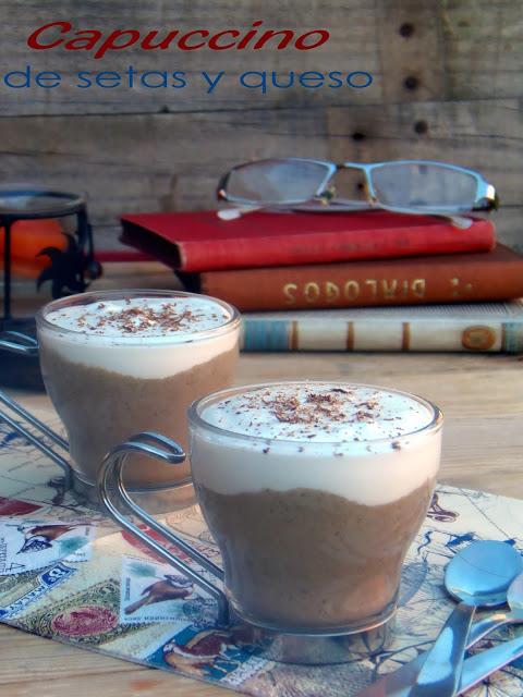 CAPUCCINO DE SETAS CON CREMA DE QUESO, (ASALTABLOGS DE JULIO) CAPUCCINO DE SETAS CON CREMA DE QUESO, (ASALTABLOGS DE JULIO)