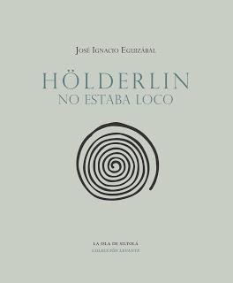 Hölderlin no estaba loco Hölderlin no estaba loco