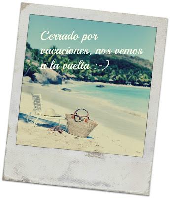 Nos vamos de vacaciones :-)))))))))) Nos vamos de vacaciones :-))))))))))