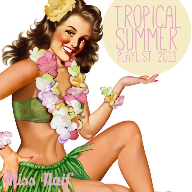 Tropical Summer Playlist 2013 Tropical Summer Playlist 2013