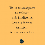 No seas tonto, comprate un smartphone