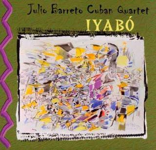 Julio Barreto Cuban Quartet – Iyabó