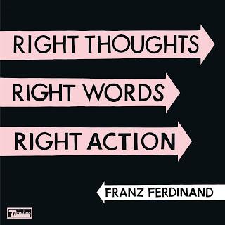 [Disco] Franz Ferdinand - Right Thoughts, Right Words, Right Actions (2013)