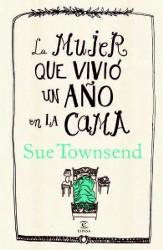 Sue Townsend - La mujer que vivió un año en la cama (reseña)