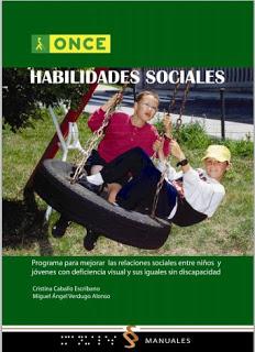 Habilidades sociales. Programa para mejorar las relaciones sociales entre niños y jóvenes con deficiencia visual y sus iguales sin discapacidad Habilidades sociales. Programa para mejorar las relaciones sociales entre niños y jóvenes con deficiencia visual y sus iguales sin discapacidad