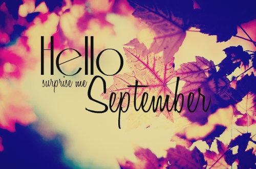 Hello, September! Hello, September!