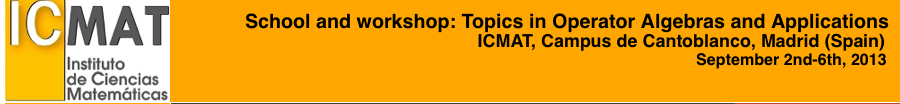 Captura de pantalla 2013-08-30 a la(s) 15.19.35 Sobre la escuela y workshop: Topics in Operator Algebras and Applications, ICMAT, 2-6 de Septiembre de 2013