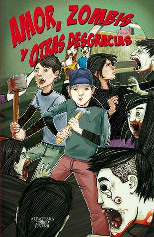 Este mes en México: Psychos, Zombis y Otras Catástrofes de José Luis Trueba Lara Amor, Zombis y Otras Desgracias (Amor, Zombis y Otras Desgracias, #1)
