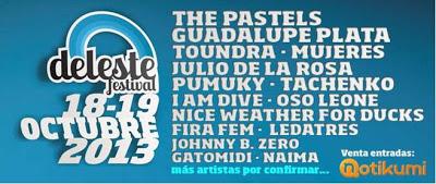 Deleste Festival 2013: Guadalupe Plata, Tachenko, Pumuky, Toundra, Fira Fem, Oso Leone.....