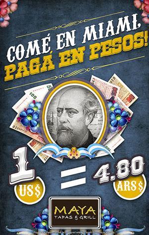 COMER EN MIAMI, PAGAR EN PESOS RestauranteMaya Tapas & Grill --Se aceptan pesos al cambio oficial COMER EN MIAMI, PAGAR EN PESOS RestauranteMaya Tapas & Grill --Se aceptan pesos al cambio oficial