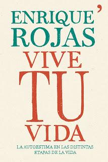 Vive tu vida, de Enrique Rojas Vive tu vida, de Enrique Rojas
