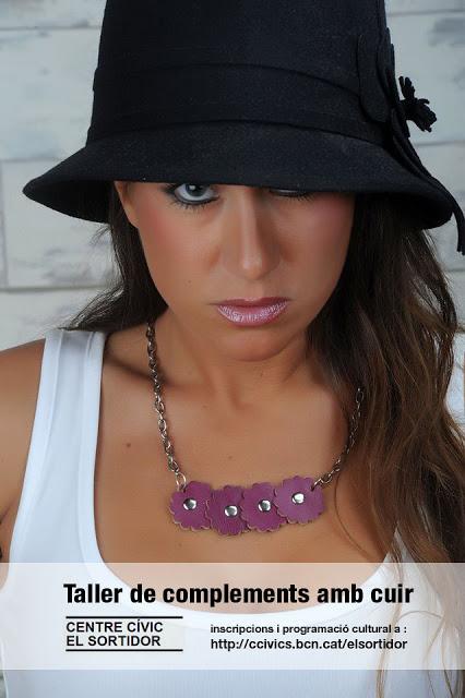 TALLER DE COMPLEMENTS AMB CUIR Dijous , de 19.30 a 21.30 ... TALLER DE COMPLEMENTS AMB CUIR Dijous , de 19.30 a 21.30 ...
