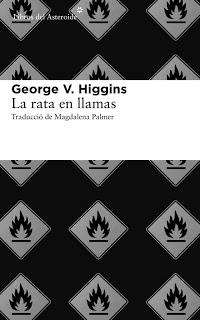La rata en llamas, de George V. Higgins La rata en llamas, de George V. Higgins