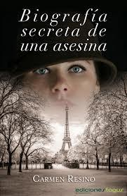 BIOGRAFÍA SECRETA DE UNA ASESINA - Carmen Resino