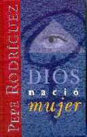 Libro recomendado del mes: Dios nació mujer de Pepe Rodriguez Libro recomendado del mes: Dios nació mujer de Pepe Rodriguez