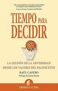 TIEMPO PARA DECIDIR la gestión de la adversidad desde los valores del baloncesto TIEMPO PARA DECIDIR la gestión de la adversidad desde los valores del baloncesto