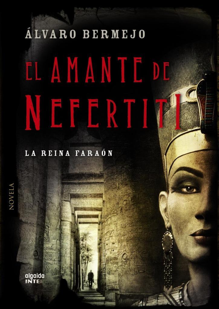 El amante de Nefertiti, de Alvaro Bermejo