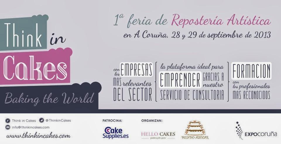 Think in Cakes: 1ª Feria Internacional de Repostería Artística Think in Cakes: 1ª Feria Internacional de Repostería Artística