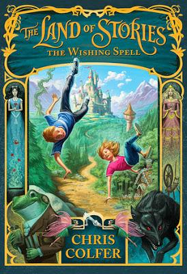 The Land of Stories: The Wishing Spell de Chris Colfer The Land of Stories: The Wishing Spell de Chris Colfer