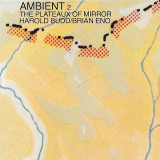Brian Eno & Harold Budd: Ambient 2: The Plateaux of Mirror
