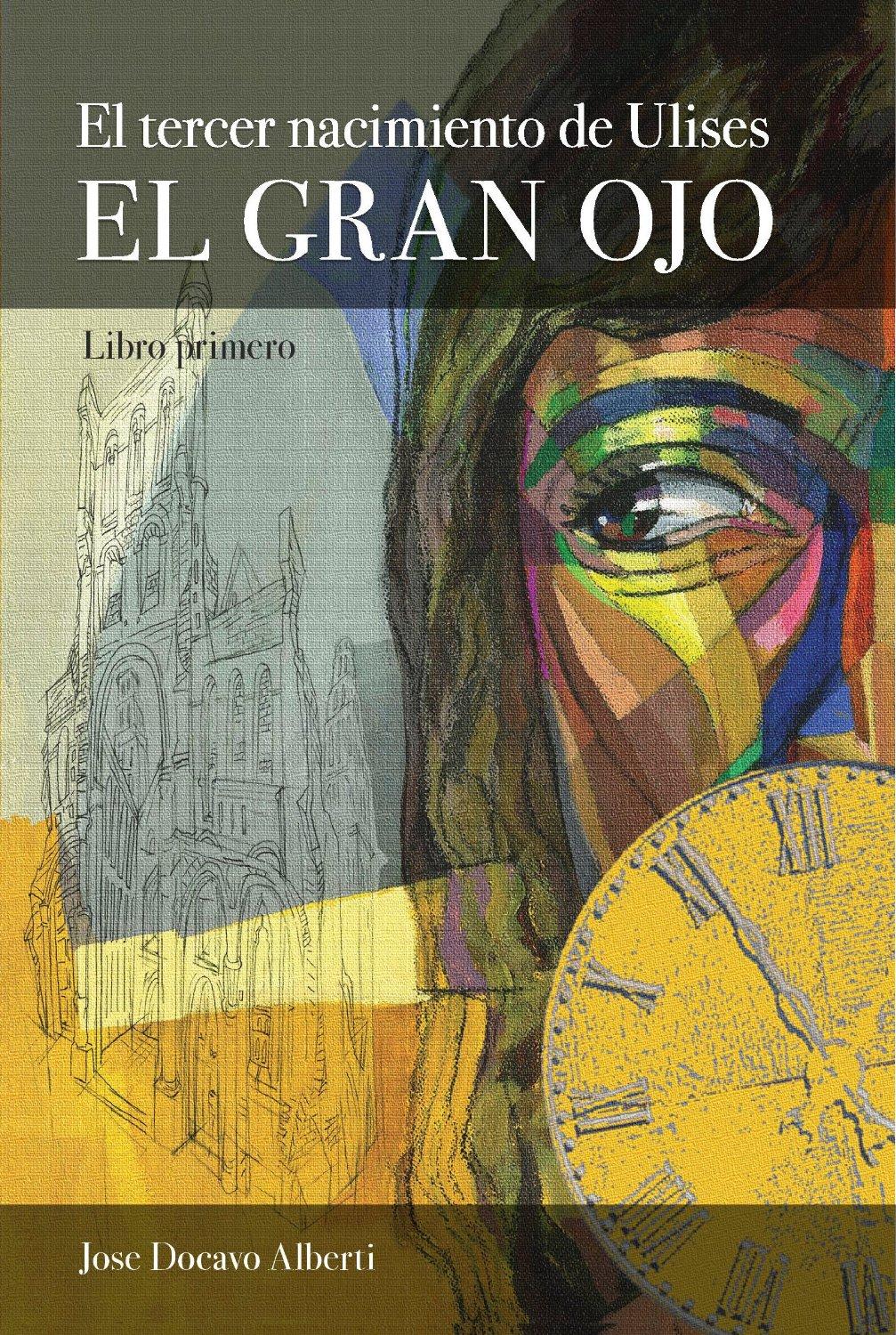 El tercer nacimiento de Ulises. El gran ojo. Jose Docavo Alberti El tercer nacimiento de Ulises. El gran ojo. Jose Docavo Alberti