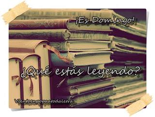 Es Domingo ¿Qué estáis leyendo? Es Domingo ¿Qué estáis leyendo?