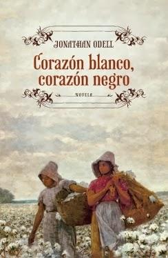 CORAZÓN BLANCO, CORAZÓN NEGRO - Jonathan Odell CORAZÓN BLANCO, CORAZÓN NEGRO - Jonathan Odell
