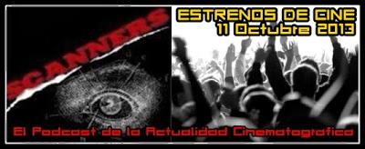Estrenos de Semana 11 de Octubre de 2013 por el Podcast Scanners Estrenos de Semana 11 de Octubre de 2013 por el Podcast Scanners