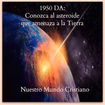 1950 DA: Conozca al asteroide que amenaza a la Tierra