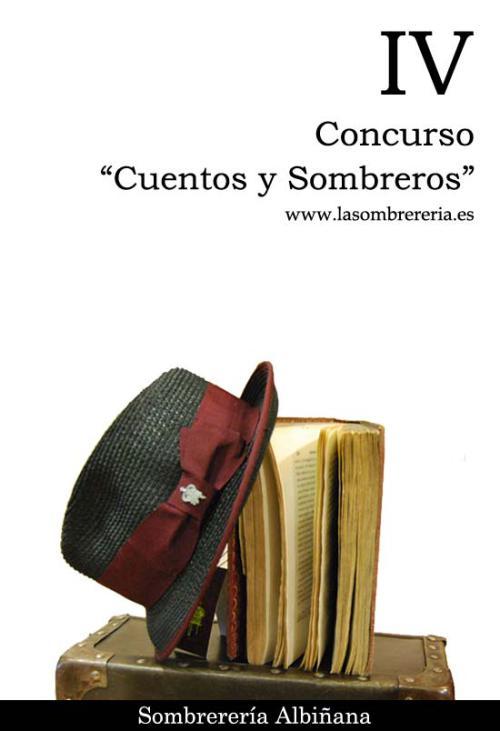 IV Edición del Concurso de Microrrelatos “Cuentos y Sombreros” Concurso de Microrrelatos Cuentos y Sombreros