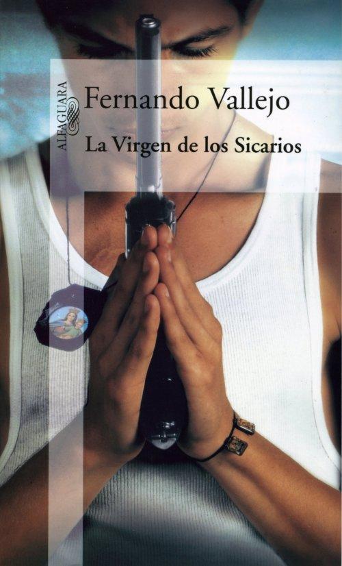 La Virgen de los Sicarios. Fernando Vallejo
