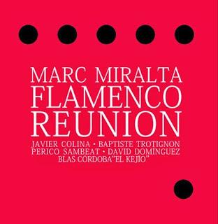CD Marc Miralta-Flamenco Reunion (Contrabaix/Karonte, 2013) MARC MIRALTA: Flamenco Reunión