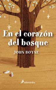 Próximamente: Quedaos en la trinchera y luego corred de John Boyne (autor de El niño con el pijama de rayas) En el corazón del bosque