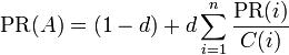 {\rm PR}(A) = (1-d) + d  \sum_{i=1}^n {{\rm PR}(i) \over C(i)}