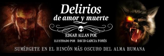 Delirios de amor y muerte, de Edgar Allan Poe & David García Forés Delirios de amor y muerte, de Edgar Allan Poe & David García Forés
