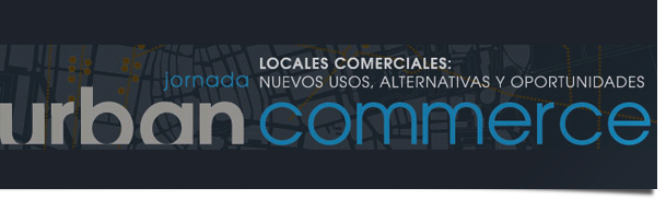 #UrbanCommerce: Pensar la revitalización comercial y la activación de locales vacíos