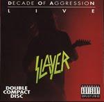 Who The Fuck?: Decade of Agression (Live) (Slayer, 1991) [Especial agosto 2010]