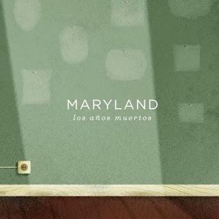 [Disco] Maryland - Los Años Muertos (2013)
