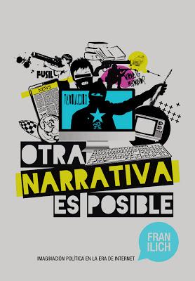 Otra Narrativa es Posible: imaginación política en la era de internet* Otra Narrativa es Posible: imaginación política en la era de internet*