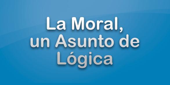 Fundamentación lógica de la moral Fundamentación lógica de la moral