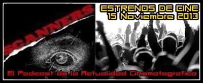 Estrenos de Semana 15 de Noviembre de 2013 por el Podcast Scanners Estrenos de Semana 15 de Noviembre de 2013 por el Podcast Scanners