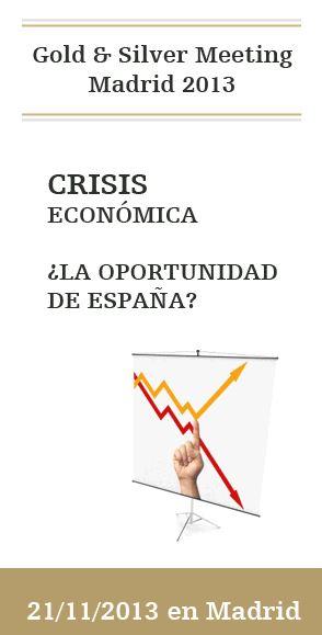 gys Gold & Silver Meeting Madrid 2013: Crisis económica – La oportunidad de España y Europa?