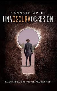 Reseña: Una oscura obsesión (El aprendizaje de Víctor Frankenstein #1) de Kenneth Oppel