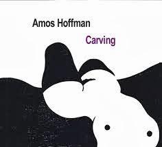 CD Amos Hoffman-Carving (Razdaz Records, 2010) AMOS HOFFMAN: Carving