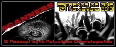 Estrenos de Semana 29 de Noviembre de 2013 por el Podcast Scanners Estrenos de Semana 29 de Noviembre de 2013 por el Podcast Scanners